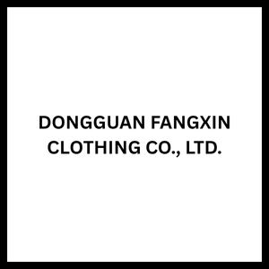DONGGUAN FANGXIN CLOTHING CO., LTD