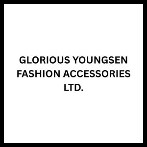 GLORIOUS YOUNGSEN FASHION ACCESSORIES LTD