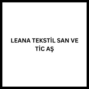 LEANA TEKSTİL SAN VE TİC AŞ