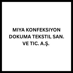 Miya Konfeksiyon Dokuma Tekstil San. Ve Tic. A.Ş.
