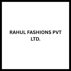 Rahul Fashions Pvt Ltd