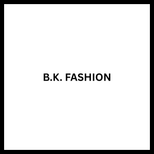 B.K. FASHIONS