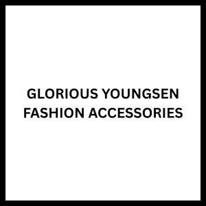 GLORIOUS YOUNGSEN FASHION ACCESSORIES
